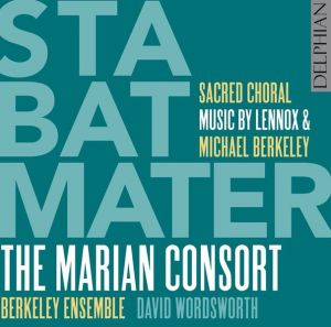 'Stabat Mater: Sacred Choral Music by Lennox & Michael Berkeley' Delphian CD cover